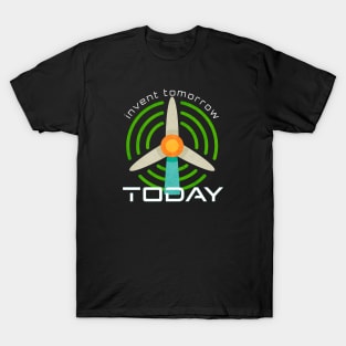 Invent Tomorrow Today T-Shirt